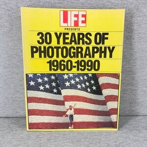 Life Presents 30 Years Of Photography 1960-1990‎ 192 Pages 1990 Time Life